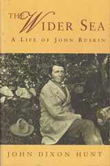 9780753801383-0753801388-The Wider Sea : Life of John Ruskin