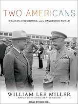 9781452607634-145260763X-Two Americans: Truman, Eisenhower, and a Dangerous World