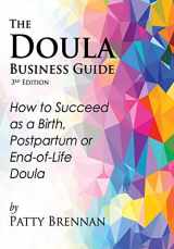 9780979724718-0979724716-The Doula Business Guide, 3rd Edition: How to Succeed as a Birth, Postpartum or End-of-Life Doula