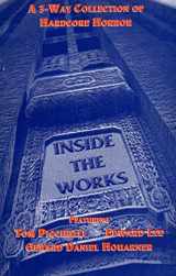 9781889186078-1889186074-Inside the Works: A 3-Way Collection of Hardcore Horror