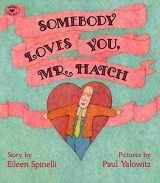9780689718724-0689718721-Somebody Loves You, Mr. Hatch (paperback)