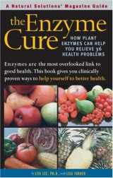 9781887299220-188729922X-The Enzyme Cure: How Plant Enzymes Can Help You Relieve 36 Health Problems (Alternative Medicine Guides)