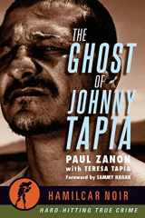 9781949590159-1949590151-The Ghost of Johnny Tapia (Hamilcar Noir True Crime Series)
