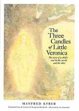 9780913098844-0913098841-The Three Candles of Little Veronica: The Story of a Child's Soul in This World and the Other
