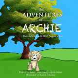 9781508970637-1508970637-The Adventures of Archie - The Goldendoodle Who Learns A Lot: Archie's First Adventure