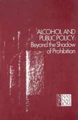 9780309031493-0309031494-Alcohol and Public Policy: Beyond the Shadow of Prohibition
