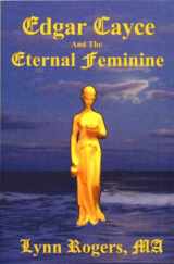 9781929841028-1929841027-Edgar Cayce And The Eternal Feminine