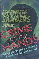 9781911095651-191109565X-Crime on my Hands: A George Sanders Mystery