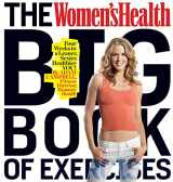 9781605295497-1605295493-The Women's Health Big Book of Exercises: Four Weeks to a Leaner, Sexier, Healthier YOU!