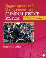 9781452219929-1452219923-Organization and Management in the Criminal Justice System: A Text/Reader (SAGE Text/Reader Series in Criminology and Criminal Justice)