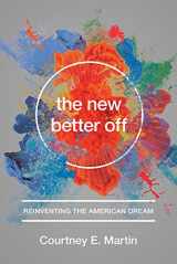 9781580055796-1580055796-The New Better Off: Reinventing the American Dream