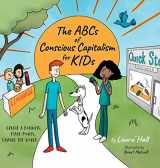 9781950466115-1950466116-The ABCs of Conscious Capitalism for KIDs: Create a Business, Make Money, Change the World