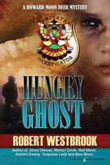9781645404118-1645404110-Hungry Ghost (A Howard Moon Deer Mystery)