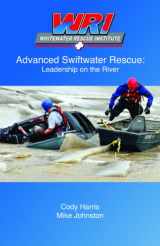 9780983068310-0983068313-Advanced Swiftwater Rescue: Leadership on the River