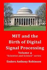 9781505541397-1505541395-MIT and the Birth of Digital Signal Processing (Scientist and Science series)