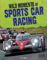 9781515774051-1515774058-Wild Moments of Sports Car Racing (Wild Moments of Motorsports)