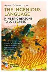 9781787701830-1787701832-The Ingenious Language: Nine Epic Reasons to Love Greek
