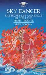 9780140192056-0140192050-Sky Dancer: The Secret Life and Songs of the Lady Yeshe Tsogyel