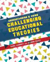 9781473955790-1473955793-Understanding and Using Challenging Educational Theories