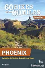 9781634040747-1634040740-60 Hikes Within 60 Miles: Phoenix: Including Scottsdale, Glendale, and Mesa