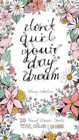 9781612434766-1612434762-Don't Quit Your Day Dream: 20 Hand-drawn Cards to Tear, Color and Share