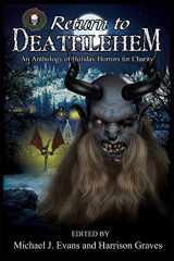 9780989026994-098902699X-Return to Deathlehem: An Anthology of Holiday Horrors for Charity