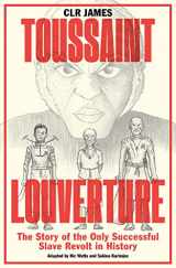 9781788737906-1788737903-Toussaint Louverture: The Story of the Only Successful Slave Revolt in History
