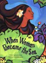 9781885223852-1885223854-When Woman Became the Sea: A Costa Rican Creation Myth