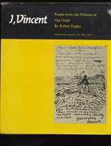 9780691063539-0691063532-I, Vincent: Poems from the Pictures of Van Gogh (Princeton Essays on the Arts)