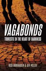 9781612009957-1612009956-Vagabonds: Tourists in the Heart of Darkness