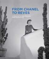 9780936227306-0936227303-From Chanel to Reves: La Pausa and Its Collections at the Dallas Museum of Art