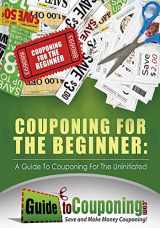 9781481291804-1481291807-Couponing for the Beginner: A Guide to Couponing for the Uninitiated