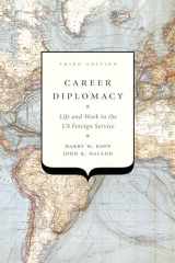 9781626164680-1626164681-Career Diplomacy: Life and Work in the US Foreign Service