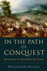 9780197671559-0197671551-In the Path of Conquest: Resistance to Alexander the Great