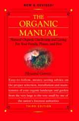 9781930819573-1930819579-The Organic Manual,: Natural Organic Gardening and Living for Your Family, Plants, and Pets