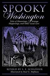 9780762751266-0762751266-Spooky Washington: Tales Of Hauntings, Strange Happenings, And Other Local Lore