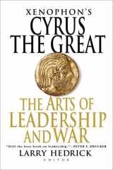 9780312355319-0312355319-Xenophon's Cyrus the Great: The Arts of Leadership and War
