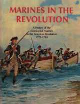 9781482314595-1482314592-Marines In The Revolution: A History of the Continental Marines in the American Revolution 1775-1783