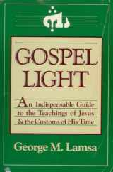9780060649289-0060649283-Gospel Light: An Indispensable Guide to the Teachings of Jesus and the Customs of His Time