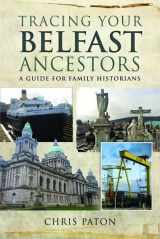 9781526780331-152678033X-Tracing Your Belfast Ancestors: A Guide for Family Historians (Tracing Your Ancestors)