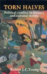 9780719047770-0719047773-Torn Halves: Political Conflict in Literary and Cultural Theory