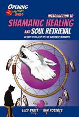 9781844097258-1844097250-Introduction to Shamanic Healing & Soul Retrieval: An Easy-to-Use, Step-by-Step Illustrated Guidebook (Opening2Intuition)