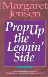 9780840744470-0840744471-Prop Up the Leanin' Side