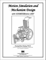 9781585034826-1585034827-Motion Simulation and Mechanism Design with COSMOSMotion 2007