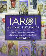 9780738739441-0738739448-Tarot Beyond the Basics: Gain a Deeper Understanding of the Meanings Behind the Cards