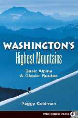 9780899972909-089997290X-Washington's Highest Mountains: Basic Alpine and Glacier Routes