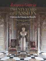 9782080201690-2080201697-Jacques Garcia: Twenty Years of Passion: Chateau du Champ de Bataille