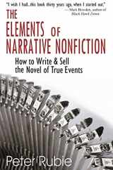 9781884956911-1884956912-The Elements of Narrative Nonfiction: How to Write & Sell the Novel of True Events