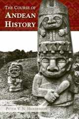9780826353368-0826353363-The Course of Andean History (Diálogos Series)