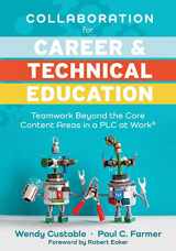 9781949539677-1949539679-Collaboration for Career and Technical Education: Teamwork Beyond the Core Content Areas in a PLC at Work® (A guide for collaborative teaching in career and technical education)